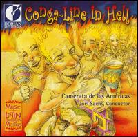 Conga-Line in Hell: Modern Classics from Latin America - Camerata de las Am�ricas; Duane Cochran (piano); Dwight Sullinger (tuba); Igor Rindin (violin); Marilyn Nije (clarinet);...