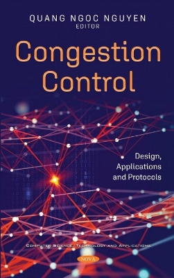 Congestion Control: Design, Applications and Protocols - Nguyen, Ngoc Quang (Editor)