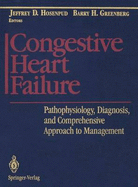 Congestive Heart Failure: Pathophysiology, Diagnosis and Comprehensive Approach to Management