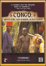 Congo: White King, Red Rubber, Black Death