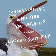 Congratulations, Who Are You Again? Lib/E: A Memoir