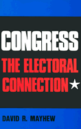 Congress: The Electoral Connection