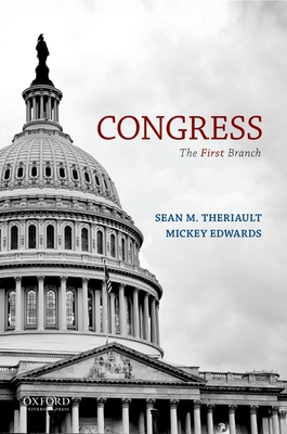 Congress: The First Branch - Theriault, Sean M, and Edwards, Mickey, Congressman