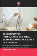 Conhecimentos Moleculares Da Saliva: Biomarcadores Da Sa�de E Das Doen?as