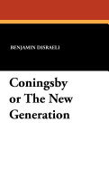 Coningsby or the New Generation