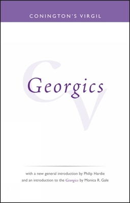 Conington's Virgil: Georgics - Conington, John (Editor), and Hardie, Philip R. (Introduction by), and Gale, Monica R. (Introduction by)
