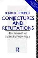 Conjectures and Refutations: The Growth of Scientific Knowledge