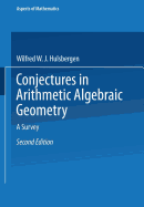 Conjectures in Arithmetic Algebraic Geometry: A Survey