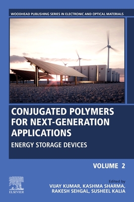 Conjugated Polymers for Next-Generation Applications, Volume 2: Energy Storage Devices - Kumar, Vijay (Editor), and Sharma, Kashma (Editor), and Sehgal, Rakesh (Editor)
