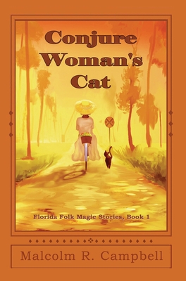 Conjure Woman's Cat - Campbell, Malcolm R
