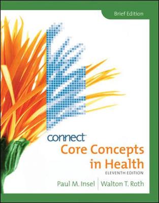 Connect, Core Concepts in Health: Brief Edition - Insel, Paul M, and Roth, Walton T, MD