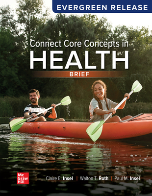 Connect Core Concepts in Health: Brief - Insel, Claire, and Roth, Walton T, and Insel, Paul M