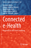 Connected e-Health: Integrated IoT and Cloud Computing