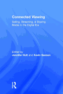 Connected Viewing: Selling, Streaming, & Sharing Media in the Digital Age