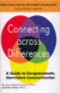 Connecting Across Differences: a Guide to Compassionate, Nonviolent Communication