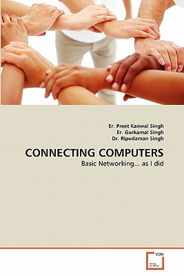 Connecting Computers - Singh, Er Preet Kanwal, and Gurkamal Singh, Er, and Singh, Ripudaman, Dr.
