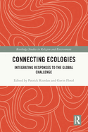 Connecting Ecologies: Integrating Responses to the Global Challenge
