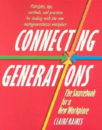 Connecting Generations: The Sourcebook for a New Workplace