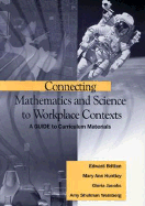 Connecting Mathematics and Science to Workplace Contexts: A Guide to Curriculum Materials
