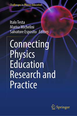 Connecting Physics Education Research and Practice - Testa, Italo (Editor), and Michelini, Marisa (Editor), and Esposito, Salvatore (Editor)