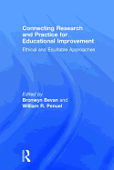 Connecting Research and Practice for Educational Improvement: Ethical and Equitable Approaches