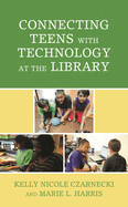 Connecting Teens with Technology at the Library