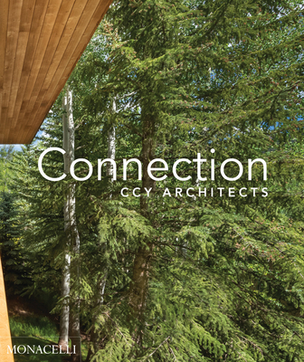 Connection: CCY Architects - CCY Architects, and Sommerfeld, Rick (Foreword by)