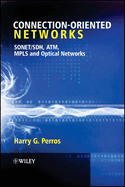 Connection-Oriented Networks: Sonet/Sdh, Atm, MPLS and Optical Networks