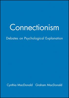 Connectionism: Debates on Psychological Explanation, Volume 2 - MacDonald, Cynthia (Editor), and MacDonald, Graham (Editor)