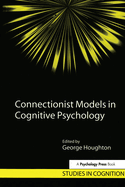 Connectionist Models in Cognitive Psychology
