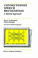 Connectionist Speech Recognition: A Hybrid Approach