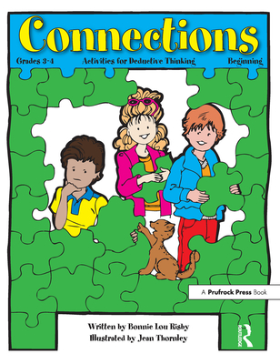 Connections: Activities for Deductive Thinking (Beginning, Grades 3-4) - Risby, Bonnie L