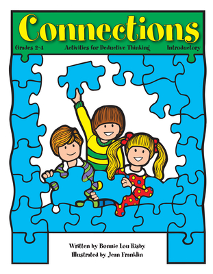 Connections: Activities for Deductive Thinking (Introductory, Grades 2-4) - Risby, Bonnie L