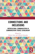 Connections and Inclusions: Intercultural Communication in Communication Studies Scholarship