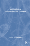 Connective AI: Social (Ro)Bots, Play, Democracy