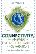 Connectivity, the Answer to Ending Ignorance and Separation: Can You Hear Me Yet?