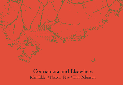 Connemara and Elsewhere - F�ve, Nicolas (Photographer), and Robinson, Tim, and Elder, John (Introduction by)