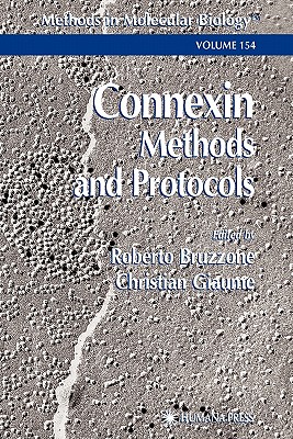 Connexin Methods and Protocols - Bruzzone, Roberto (Editor), and Giaume, Christian (Editor)