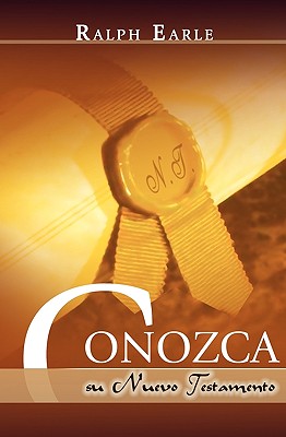 Conozca Su Nuevo Testamento (Spanish: Know Your New Testament) - Earle, Ralph, Th.D.