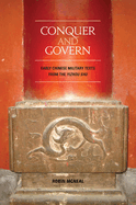 Conquer and Govern: Early Chinese Military Texts from the Yi Zhou Shu