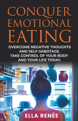 Conquer Emotional Eating - Ren�e, Ella