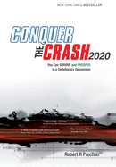 Conquer the Crash 2020: You Can Survive and Prosper in a Deflationary Depression
