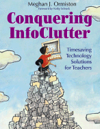 Conquering Infoclutter: Timesaving Technology Solutions for Teachers