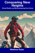 Conquering New Heights: Virtual Reality and Mountaineering from Home