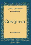 Conquest (Classic Reprint)