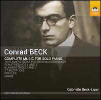 Conrad Beck: Complete Music for Solo Piano - Gabrielle Beck-Lipsi (piano)