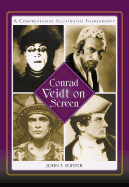 Conrad Veidt on Screen: A Comprehensive Illustrated Filmography