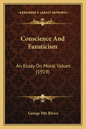 Conscience and Fanaticism: An Essay on Moral Values (1919)