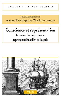 Conscience Et Representation: Introduction Aux Theories Representationnelles de L'Esprit - Brewer, Bill (Text by), and Carruthers, Peter (Text by), and Dretske, Fred (Text by)