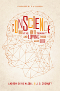 Conscience: What It Is, How to Train It, and Loving Those Who Differ